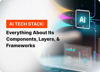 AI Tech Stack: Everything About Its Components, Layers, & Frameworks
